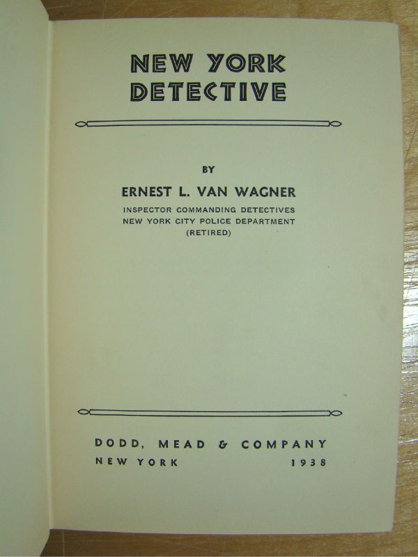   Ernest L.van Wagner.New York Detective.New York City Police.RARE Book